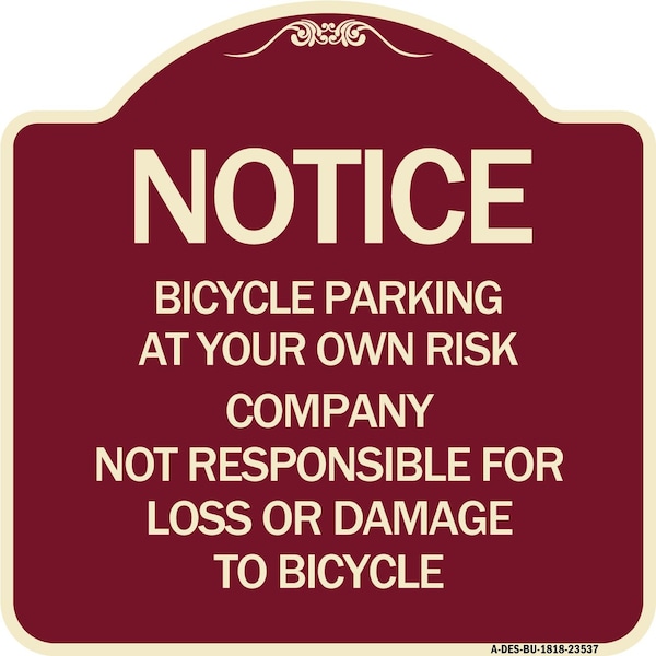 Signmission Bicycle Parking at Your Own Risk Company Not Responsible for Loss or Damage to, A-DES-BU-1818-23537 A-DES-BU-1818-23537 - main
